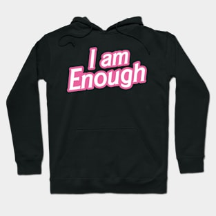 I am Enough Hoodie